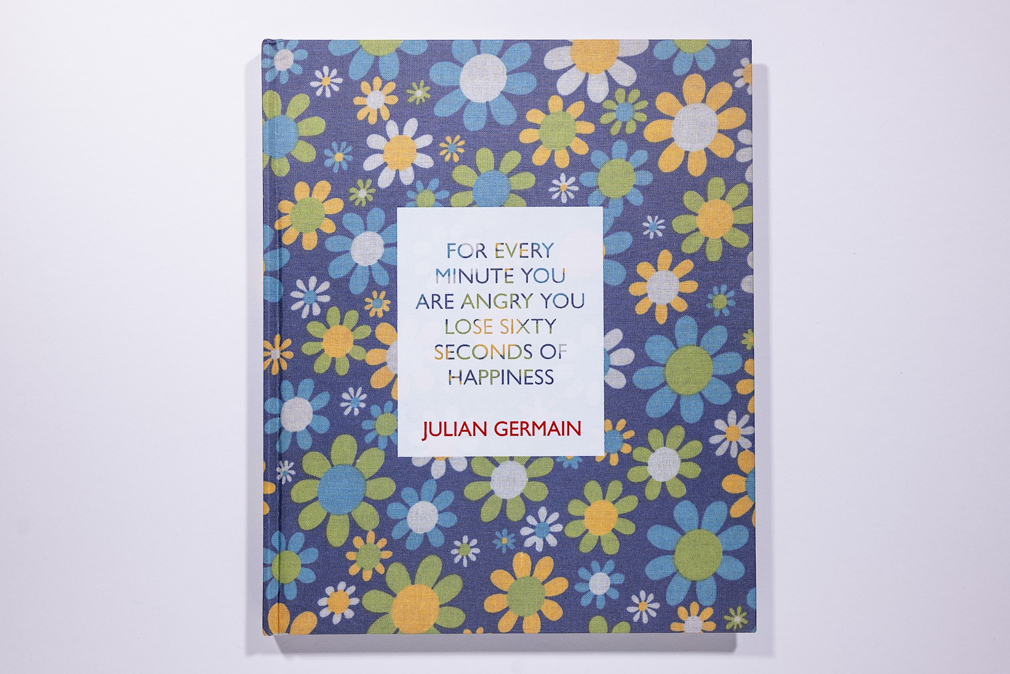 Julian Germain - For Every Minute You Are Angry You Lose Sixty Seconds of Happiness (Third Edition) Image 1